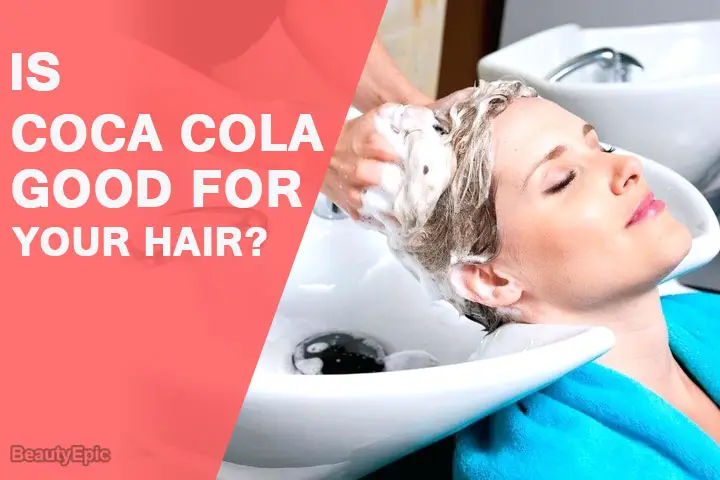 coca cola is good for hair