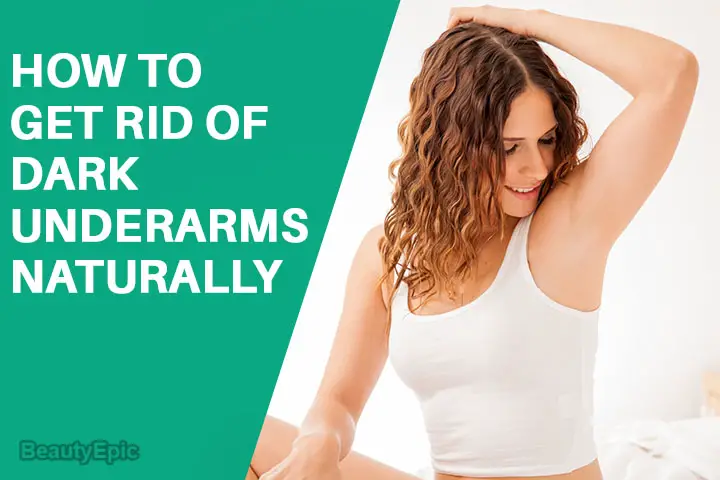 how to get rid of dark underarms