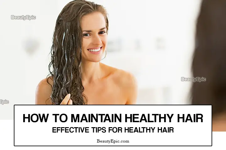 how to maintain healthy hair