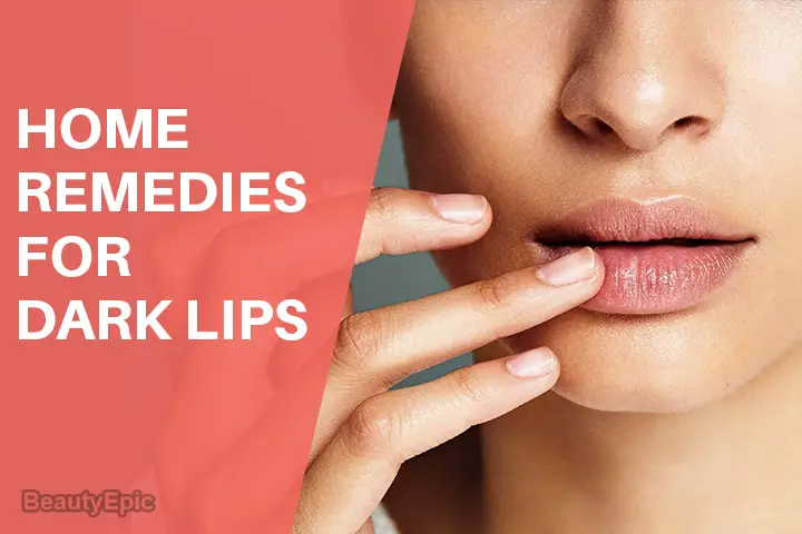 Home Remedies For Dark Lips