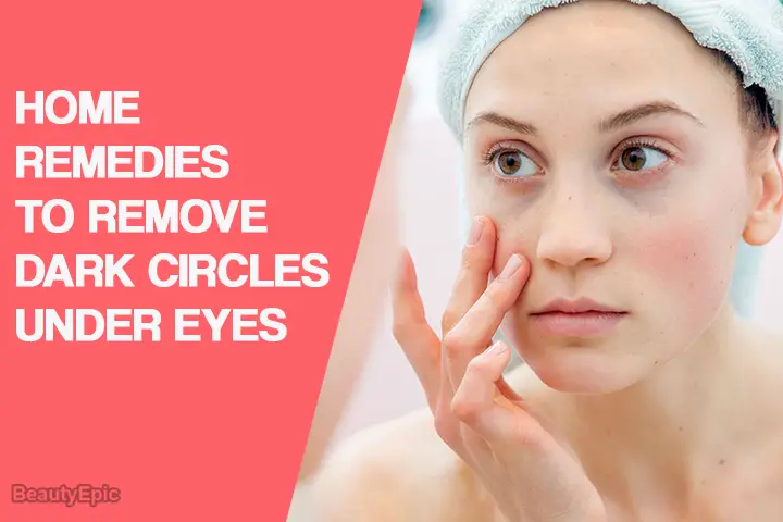 home remedies to remove dark circles