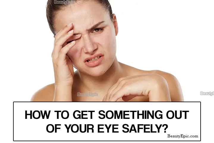 how to get something out of eye easy