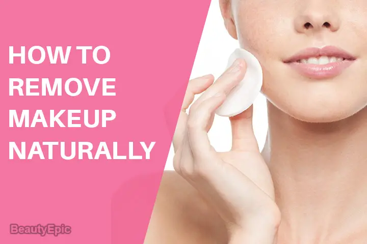 how to remove makeup naturally