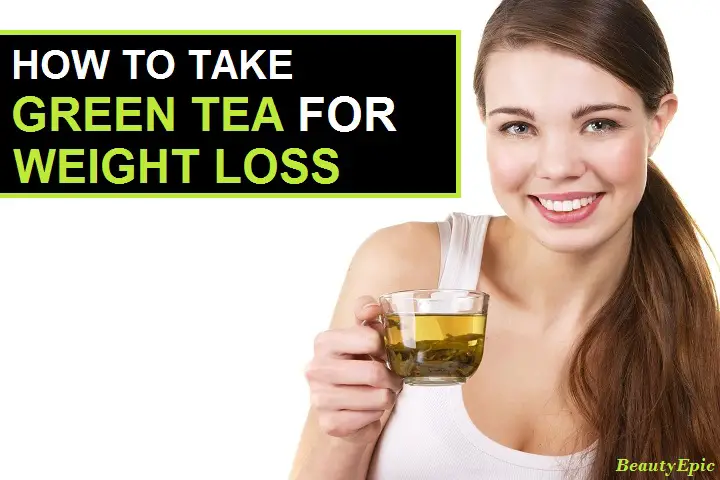 how to drink green tea for weight loss