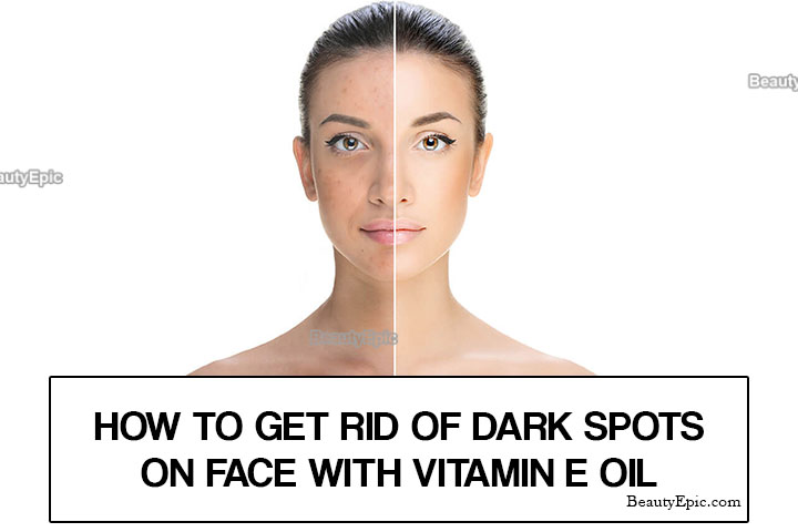 vitamin e oil for dark spots on face