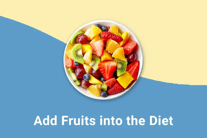 Add fruits into the diet