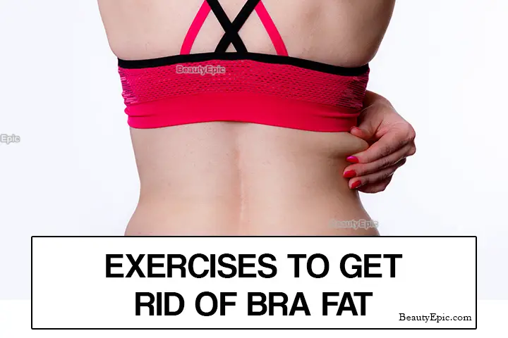 exercises to get rid of bra fat