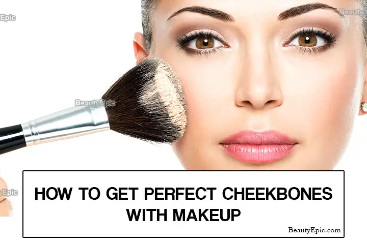 how to get perfect cheekbones with makeup