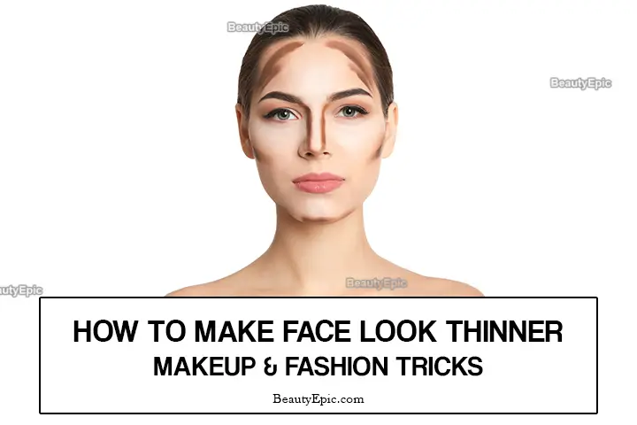 how to make your face look thinner