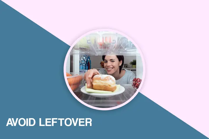 Avoid Leftover for weight loss