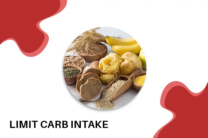 Limit Carb Intake