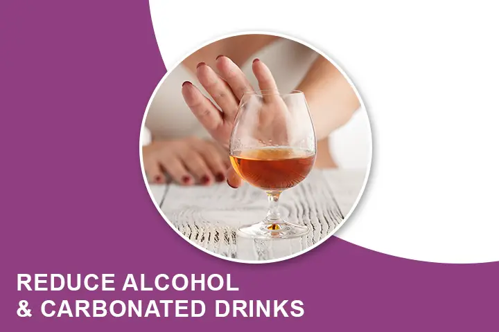 Reduce Alcohol and Carbonated Drinks