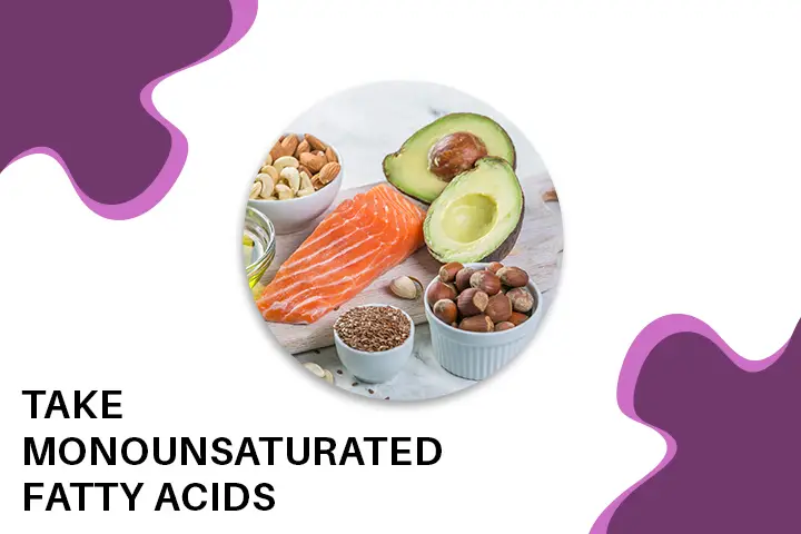 Take Monounsaturated Fatty Acids