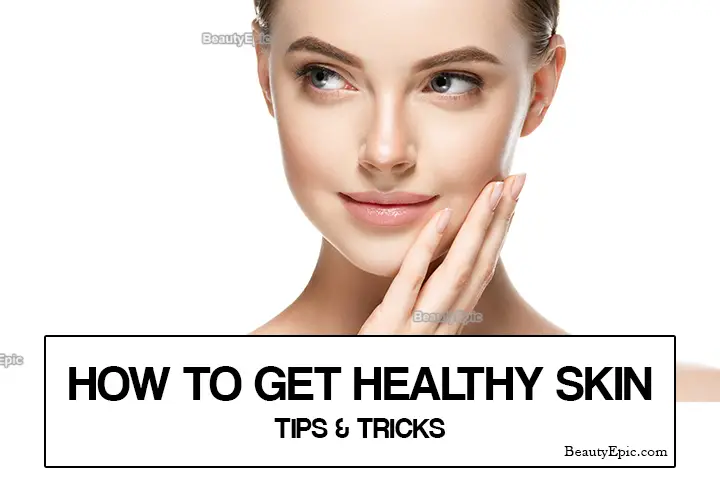 how to get healthy skin