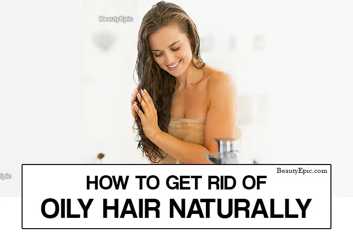how to get rid of oily hair