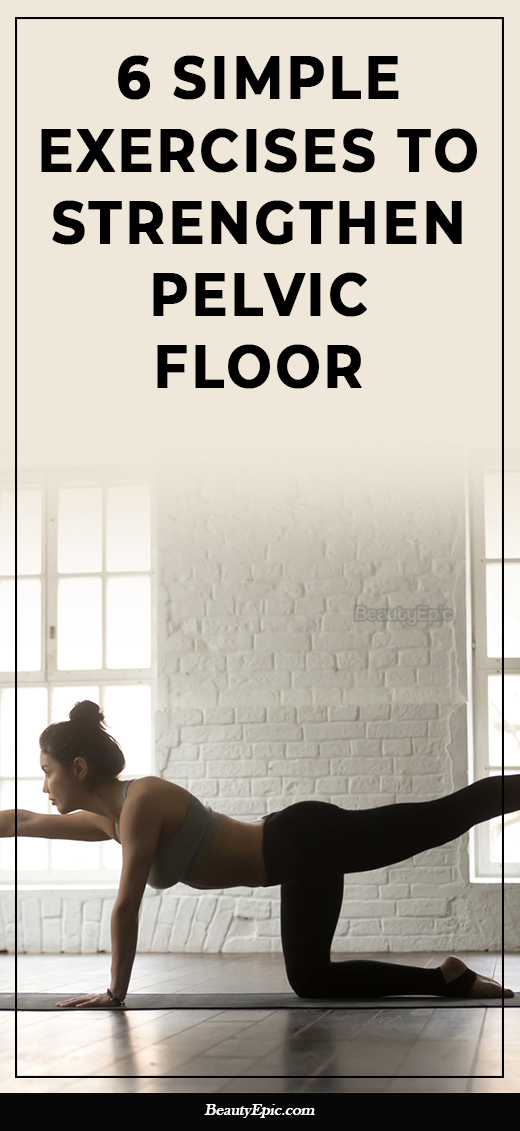 Pelvic Floor Exercises - 6 Best Moves To Strengthen Your Pelvic Floor