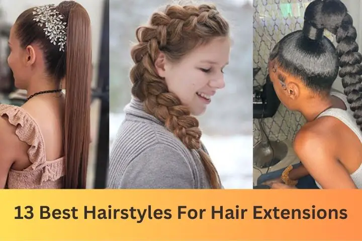 Best Hairstyles For Hair Extensions