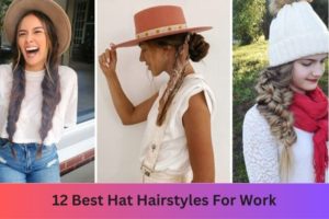 12 Best Hat Hairstyles For Work