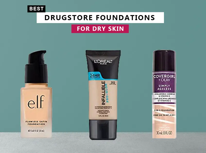 Drugstore Foundations for Dry Skin