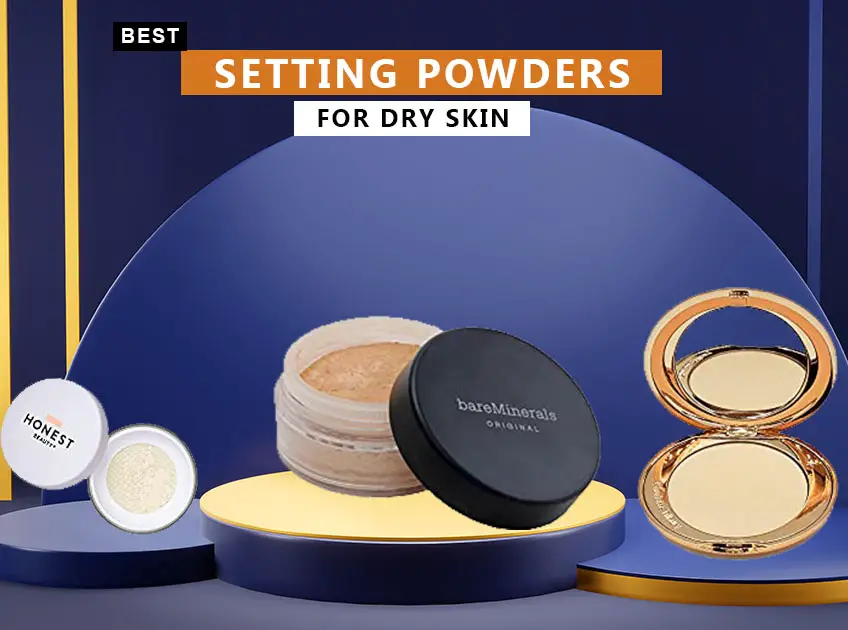 Setting Powders for Dry Skin