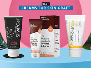7 Best Creams For Skin Graft