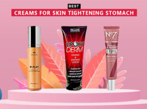 7 Best Creams For Skin Tightening Stomach