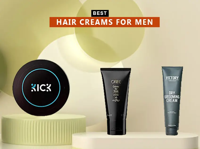 7 Best Hair Creams For Men