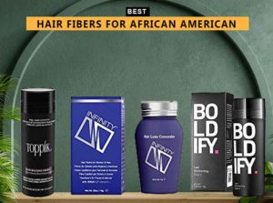 7 Best Hair Fibers For African American
