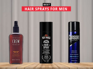 7 Best Hair Sprays For Men