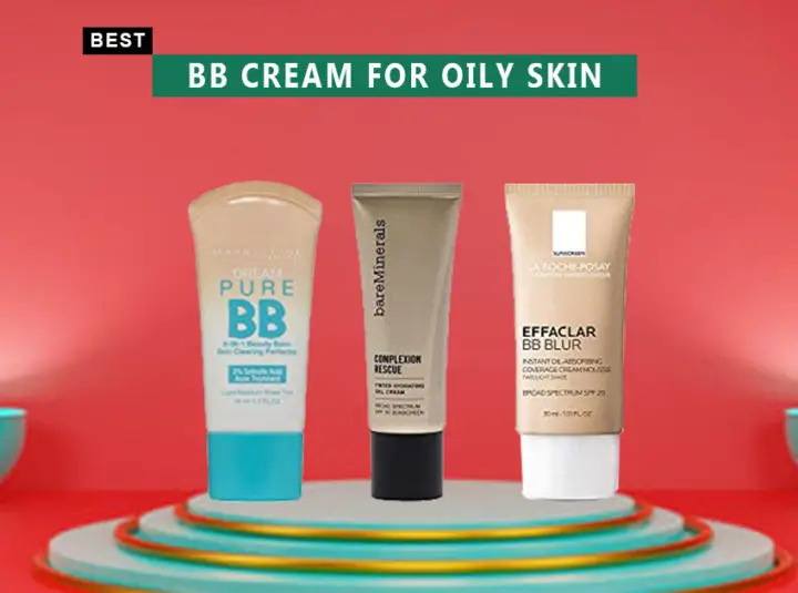 7 Best BB Cream For Oily Skin In 2024
