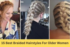 15 Best Braided Hairstyles For Older Women