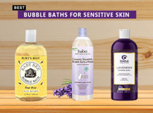 Best Bubble Baths For Sensitive Skin
