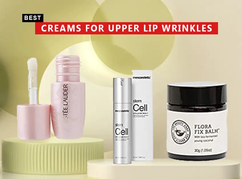 Best Creams For Upper Lip Wrinkles