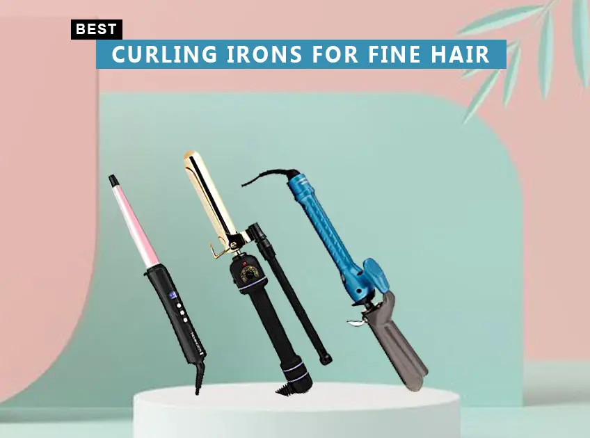 Best Curling Irons For Fine Hair