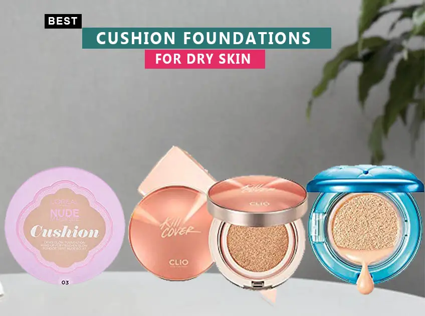 Best Cushion Foundations For Dry Skin