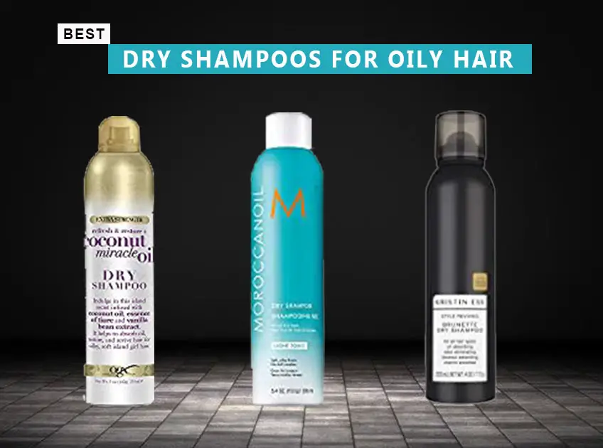 Best Dry Shampoos For Oily Hair