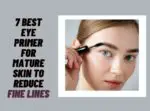 7 Best Eye Primer For Mature Skin To Reduce Fine Lines
