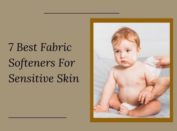 7 Best Fabric Softeners For Sensitive Skin In 2023