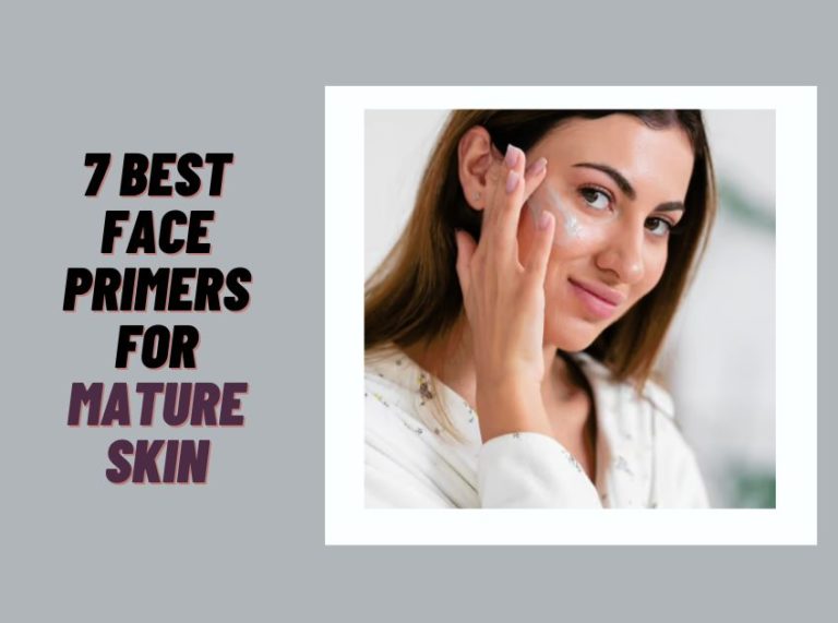 7 Best Face Primers For Mature Skin In 2024