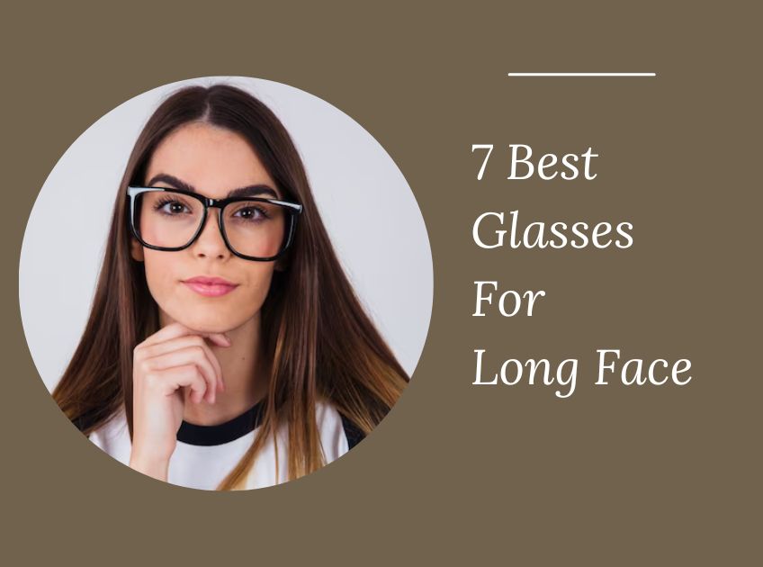 Glasses For Long Face