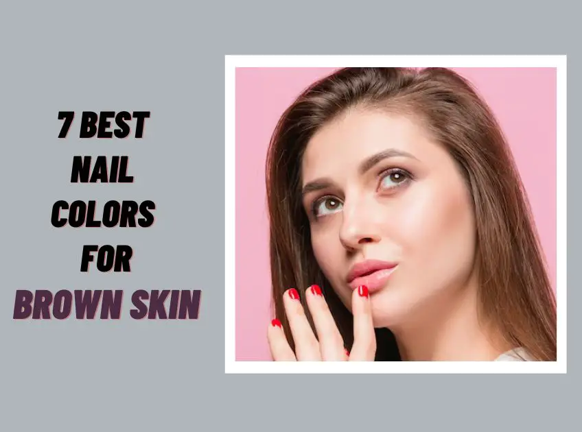 1. "Best Nail Colors for Brown Skin Tones" - wide 5