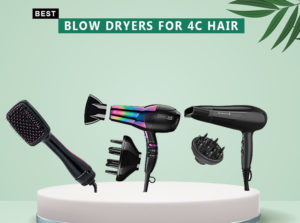 7 Best Blow Dryers For 4C Hair