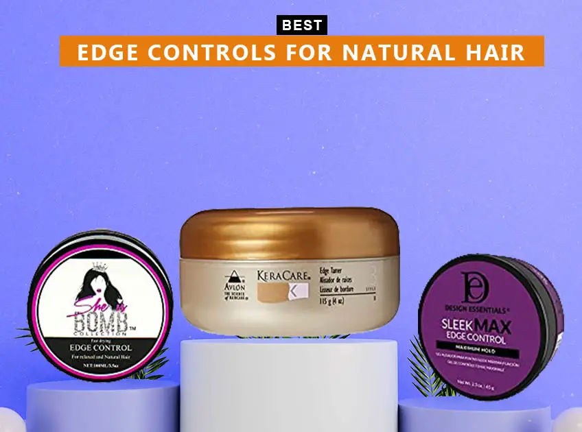 7 Best Edge Controls For Natural Hair
