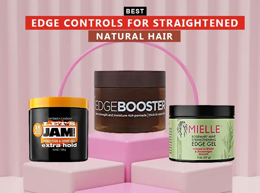 7 Best Edge Controls For Straightened Natural Hair