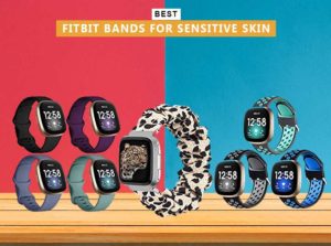 7 Best Fitbit Bands For Sensitive Skin