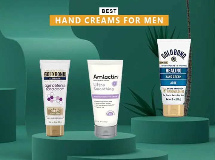 7 Best Hand Creams For Men In 2023