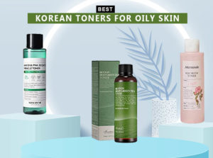 7 Best Korean Toners for Oily Skin