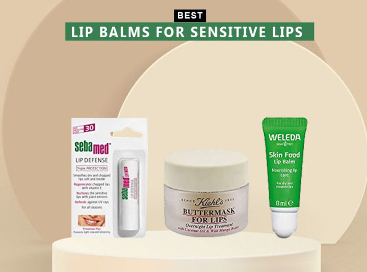 7 Best Lip Balms For Sensitive Lips In 2023
