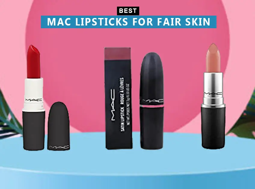 7 Best MAC Lipsticks For Fair Skin