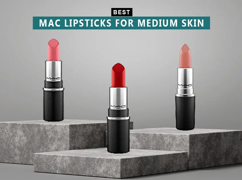 7 Best Mac Lipsticks For Medium Skin
